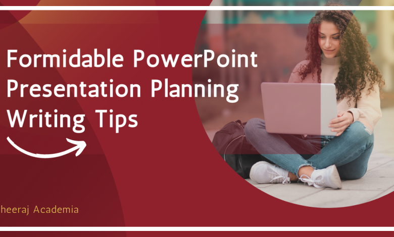 Formidable PowerPoint Presentation Planning Writing Tips