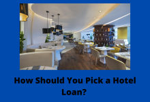 How Should You Pick a Hotel Loan