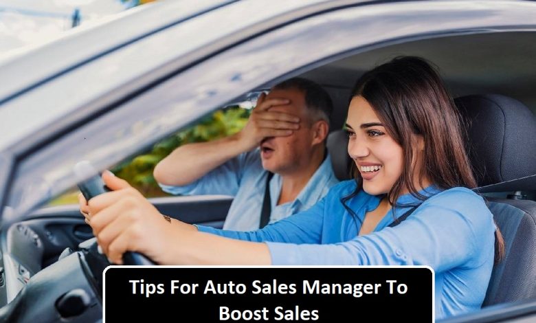 Tips For Auto Sales Manager To Boost Sales